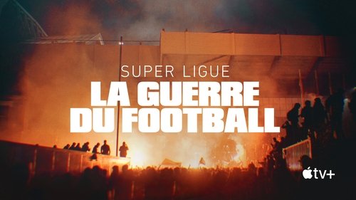 Super League: The War for Football