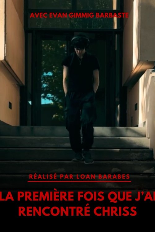 La première fois que j'ai rencontré Chriss