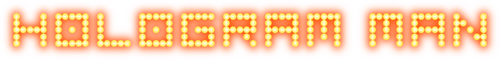 Hologram Man
