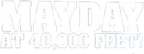Mayday at 40,000 Feet | FlixBox Mayday at 40,000 Feet | FlixBox