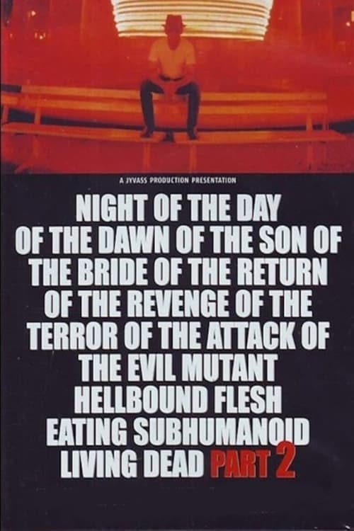 Poster Night of the Day of the Dawn of the Son of the Bride of the Return of the Revenge of the Terror of the Attack of the Evil, Mutant, Alien, Flesh Eating, Hellbound, Zombified Living Dead Part 2 1991