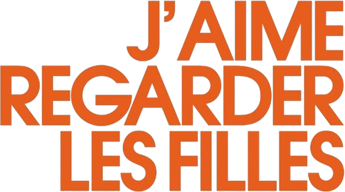 J'aime regarder les filles