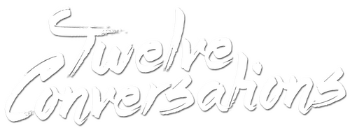 Twelve Conversations