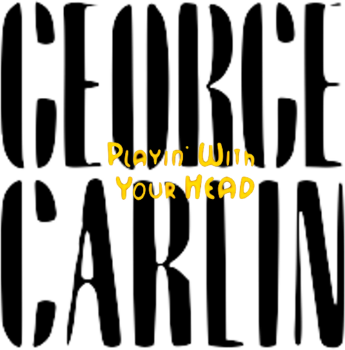 George Carlin: Playin' with Your Head