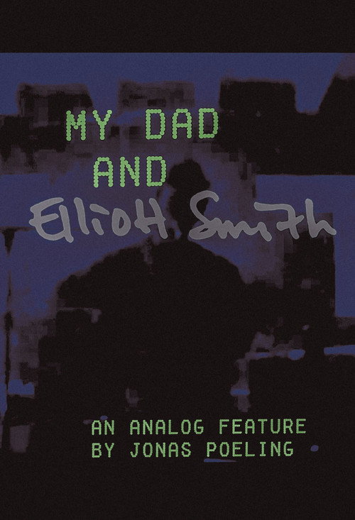 My dad and Elliott smith