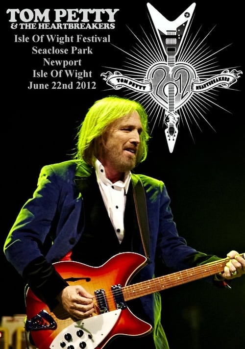 Tom Petty: Live at the Isle of Wight 2012