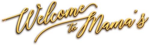 Welcome to Mama's