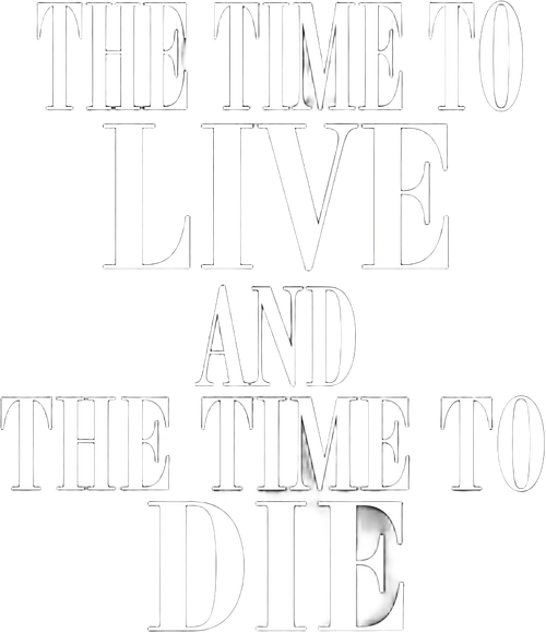 The Time to Live and the Time to Die Logo