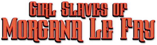 Girl Slaves of Morgana Le Fay