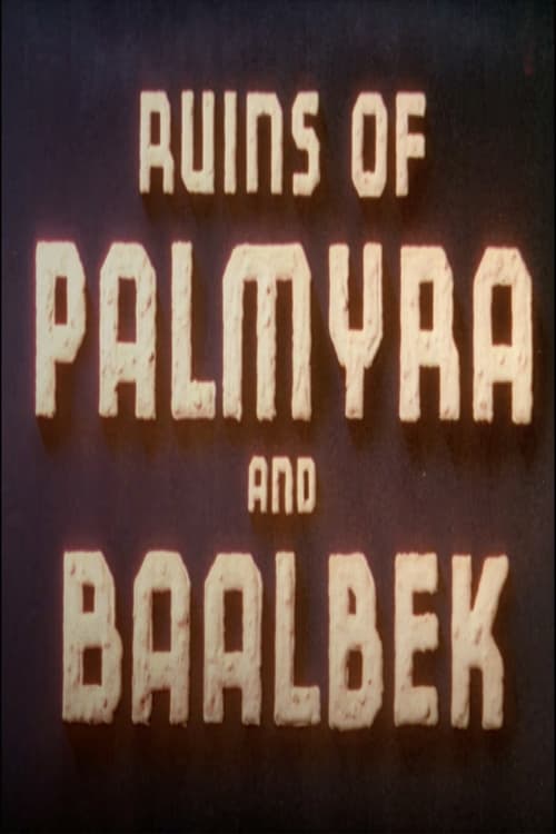 Ruins of Palmyra and Baalbek