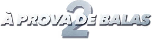 À Prova de Balas 2 - Logo 3