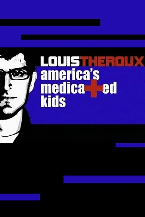 Louis Theroux: America's Medicated Kids 2010