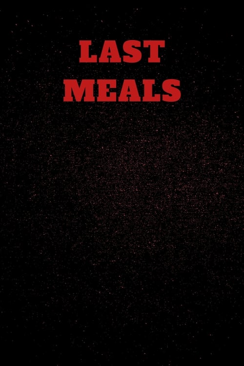 Last Meals