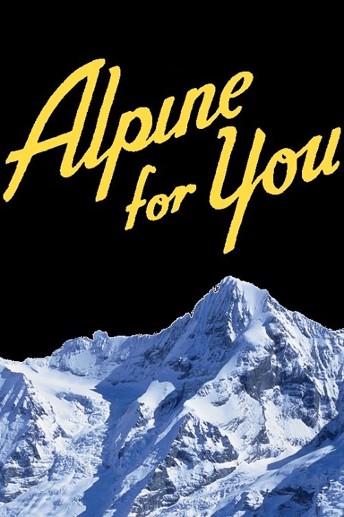 Alpine for You movie poster player