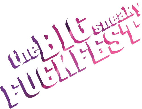 The Big Sneaky Fuckfest