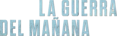 La Guerra Del Mañana