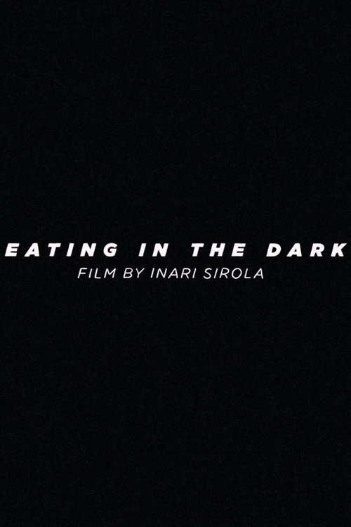 Eating in the Dark