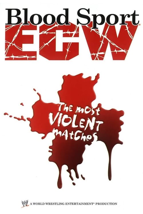 ECW: Bloodsport  The Most Violent Matches (2006)