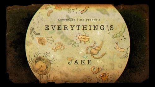 Adventure Time - Season 6 - Episode 18: Everything's Jake