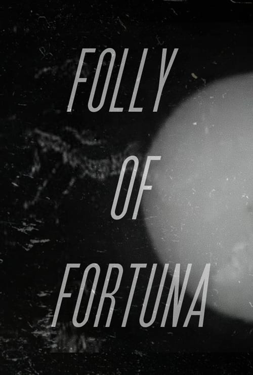 Folly of Fortuna (2022)