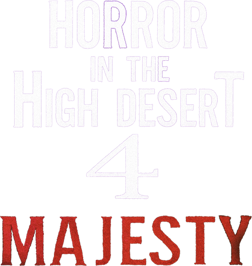 Horror in the High Desert 4: Majesty