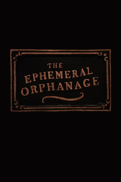 The Ephemeral Orphanage (2021)