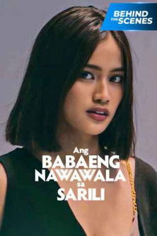 Ang Babaeng Nawawala Sa Sarili Behind The Scenes poster