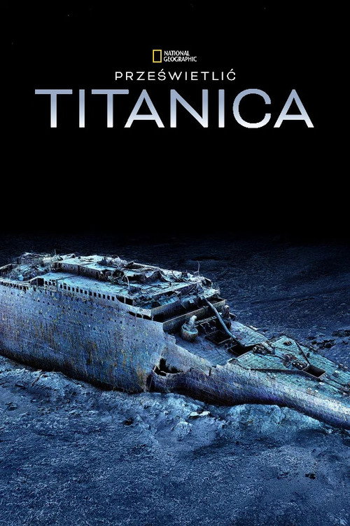 Prześwietlić Titanica – plakat