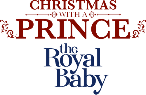 Christmas with a Prince: The Royal Baby