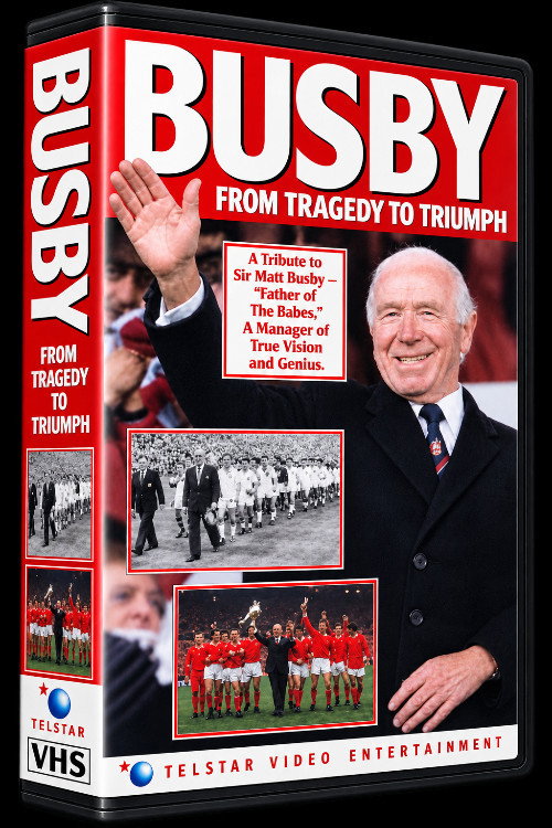 Busby - From Tragedy to Triumph