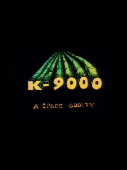 K-9000: A Space Oddity Movie Poster Image