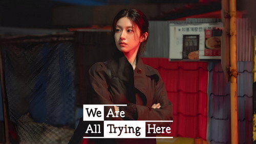 We Are All Trying Here