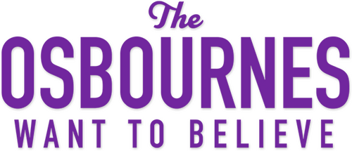 The Osbournes Want to Believe