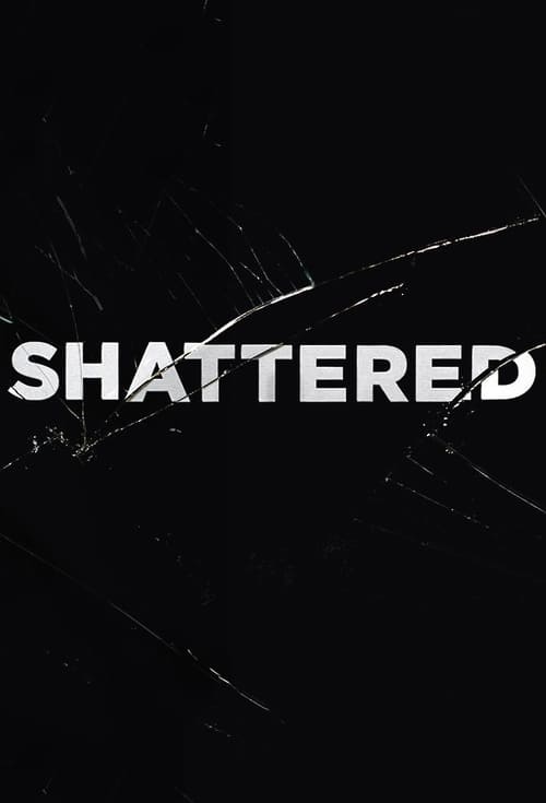 Shattered (2017)