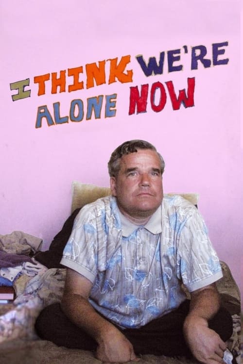 I Think We're Alone Now (2008) poster