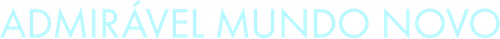 Admirável Mundo Novo - Logo 2