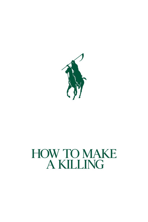 How to Make a Killing