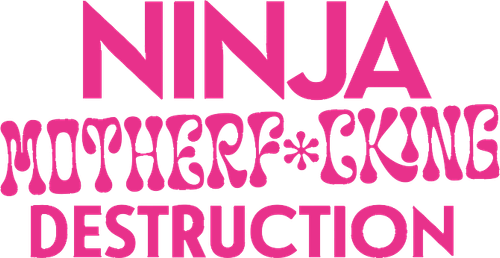 Ninja Motherf*cking Destruction