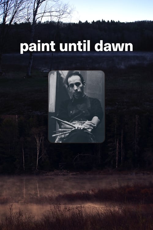 Paint Until Dawn: a documentary on art in the life of James Gahagan (2020) poster