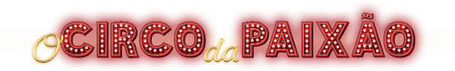 O Circo da Paixao