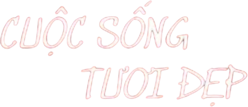 Cuộc sống tươi đẹp