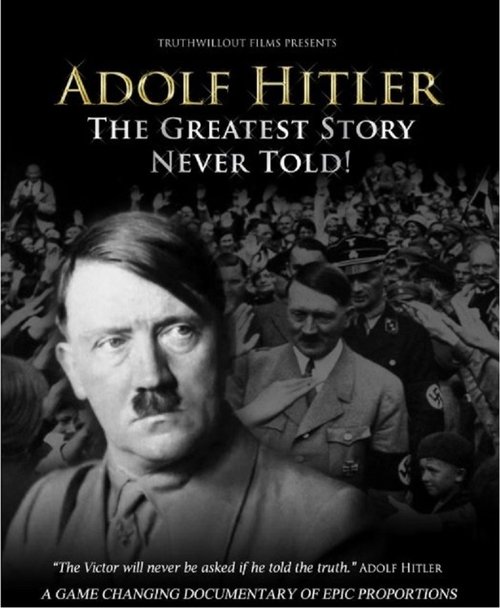 Adolf Hitler: The Greatest Story Never Told Online