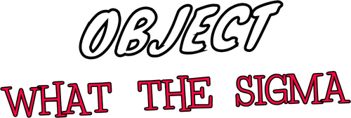 Object What The Sigma