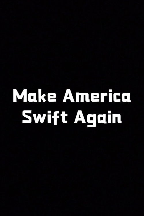 Make America Swift Again poster