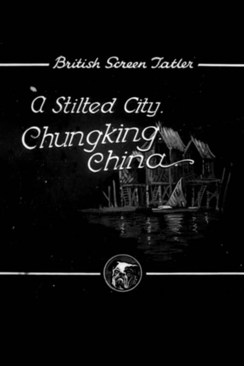 A Stilted City, Chungking, China (1930)