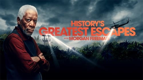 History's Greatest Escapes with Morgan Freeman