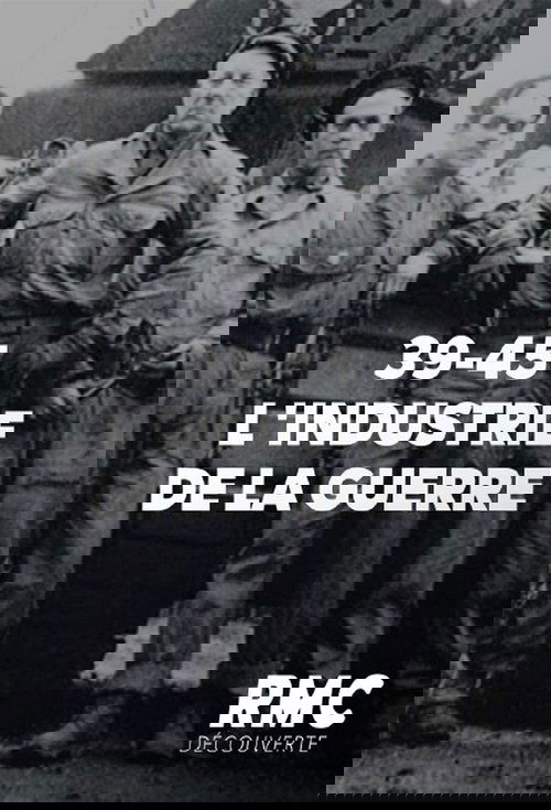 39-45: L'industrie de la guerre