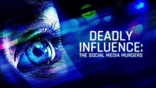 Deadly Influence: The Social Media Murders
