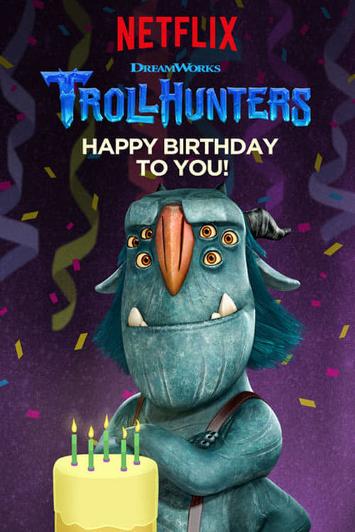 Caçadores De Trolls Feliz Aniversário! (2017)