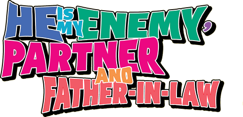 He is My Enemy, Partner and Father-In-Law